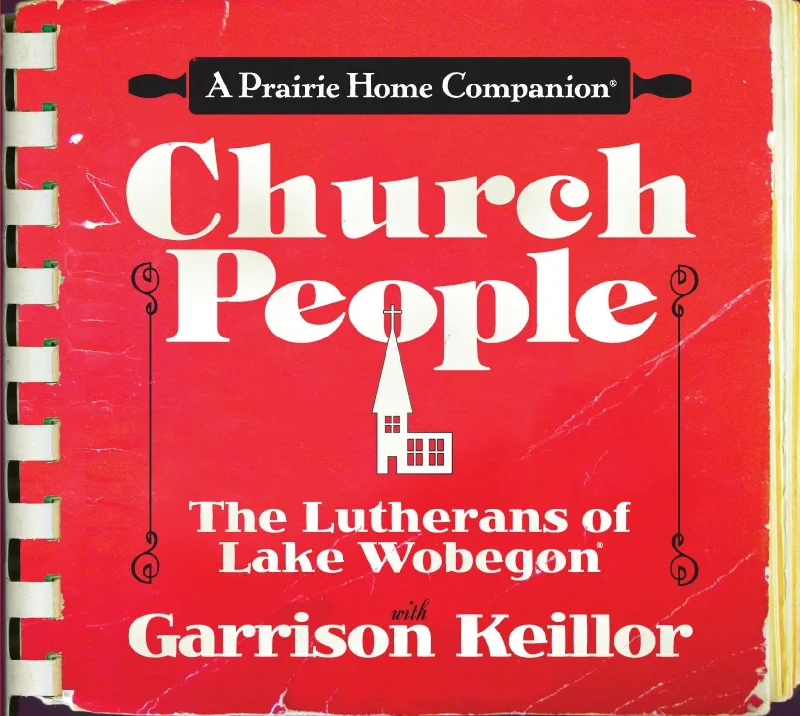 Church People: The Lutherans of Lake Wobegon (2 CDs)